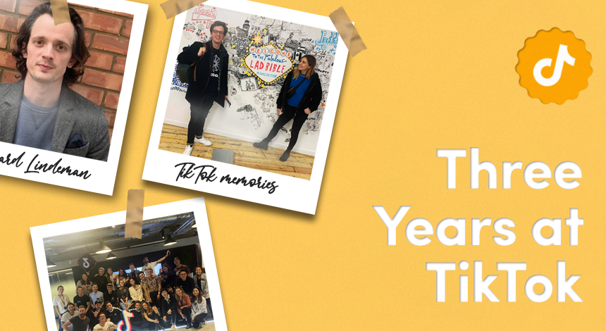 Three Years at TikTok: Reflections from Ed, One of Our First EU Team Members