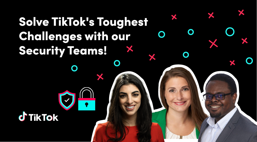 Solve TikTok's Toughest Challenges with our Security Teams!