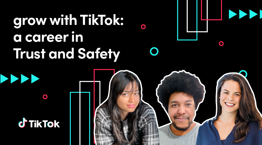 Grow With TikTok: A Career in Trust and Safety