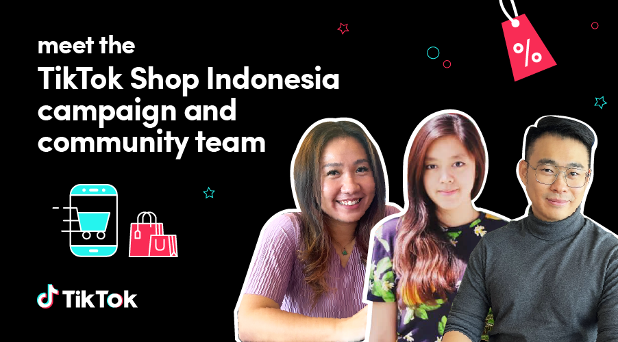 TikTok Shop Indonesia: Introducing Our Campaign & Community Team