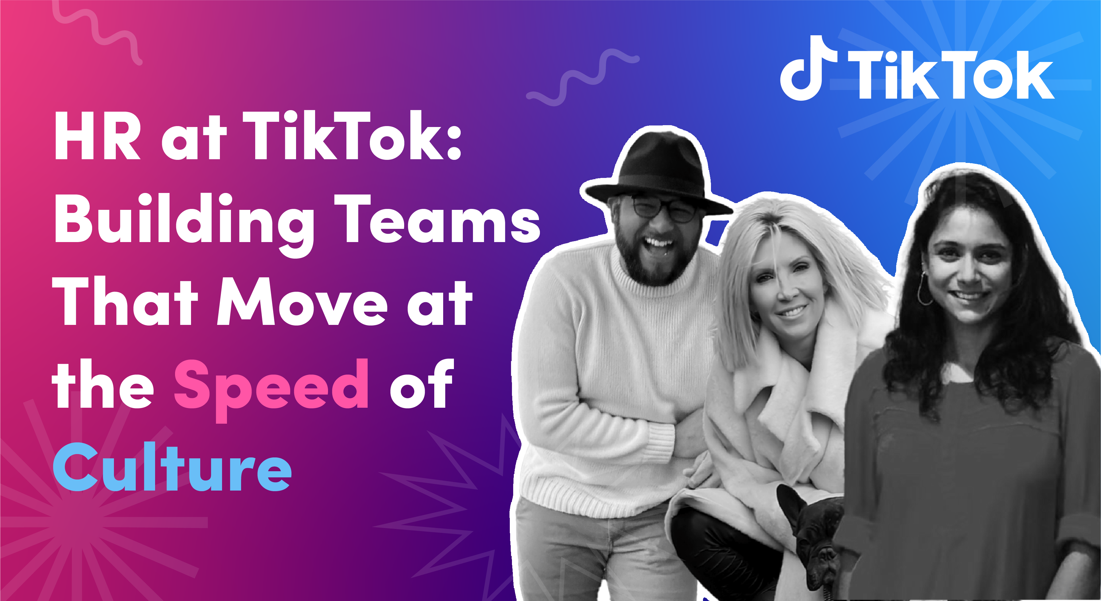 HR at TikTok: Building Teams That Move at the Speed of Culture